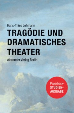 Tragödie und Dramatisches Theater - Lehmann, Hans-Thies