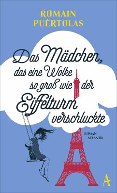 Das Mädchen, das eine Wolke so groß wie der Eiffelturm verschluckte (eBook, ePUB) - Puértolas, Romain