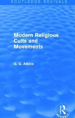 Modern Religious Cults and Movements (Routledge Revivals) - Atkins, Gaius Glenn