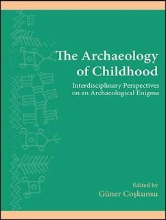 The Archaeology of Childhood: Interdisciplinary Perspectives on an Archaeological Enigma