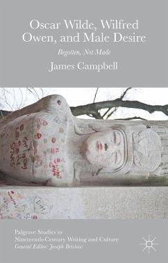 Oscar Wilde, Wilfred Owen, and Male Desire - Campbell, James