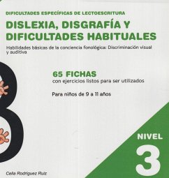 Dificultades específicas de lectoescritura : dislexia, disgrafía y dificultades habituales : nivel 3 : habilidades básicas de la conciencia fonológica: discriminación visual y auditiva - Rodríguez Ruiz, Celia