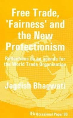 Free Trade, 'Fairness' and the New Protectionism: Reflections on an Agenda for the World Trade Organisation. Jagdish Bhagwati - Bhagwati, Jagdish N.