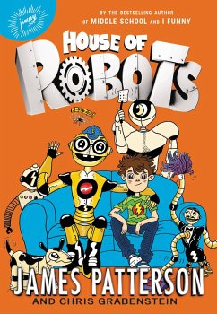 House of Robots - Patterson, James; Grabenstein, Chris