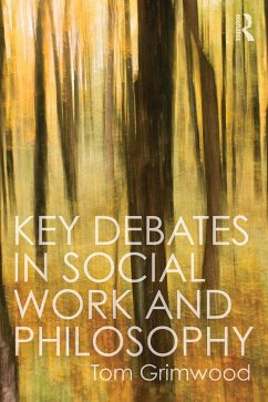 Key Debates in Social Work and Philosophy - Grimwood, Tom