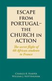 Escape from Portugal-The Church in Action: The Secret Flight of 60 African Students to France