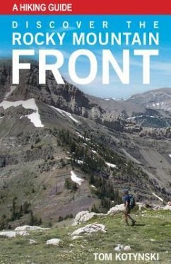 Discover the Rocky Mountain Front - Kotynski, Tom