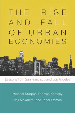 The Rise and Fall of Urban Economies - Storper, Michael; Kemeny, Thomas; Makarem, Naji