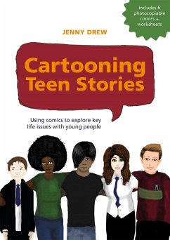 Cartooning Teen Stories: Using Comics to Explore Key Life Issues with Young People - Drew, Jenny