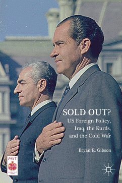 Sold Out? Us Foreign Policy, Iraq, the Kurds, and the Cold War - Gibson, Bryan R.