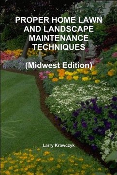 Cover PROPER HOME LAWN AND LANDSCAPE MAINTENANCE TECHNIQUES (Midwest Edition)
