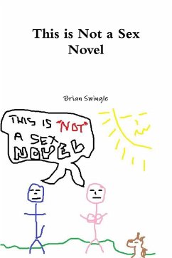 This is Not a Sex Novel - Swingle, Brian