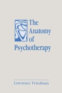 The Anatomy of Psychotherapy - Friedman, Lawrence