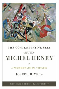 Contemplative Self after Michel Henry, The - Rivera, Joseph
