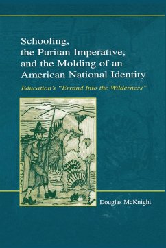 Schooling, the Puritan Imperative, and the Molding of an American National Identity - McKnight, Douglas