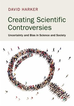 Creating Scientific Controversies - Harker, David