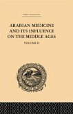 Arabian Medicine and its Influence on the Middle Ages: Volume II Arabian Medicine and its Influence on the Middle Ages: Volume II