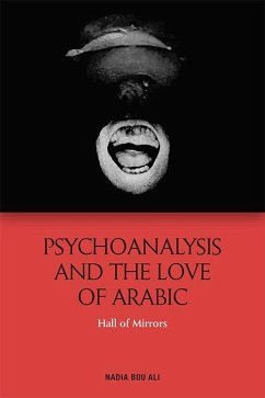 Psychoanalysis and the Love of Arabic - Bou Ali, Nadia