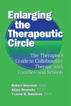 Enlarging The Therapeutic Circle - Sherman, Ed D Robert; Shumsky, Ed D Adala