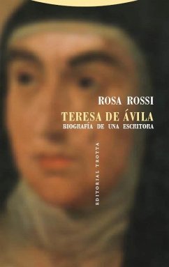 Teresa de Ávila : biografía de una escritora - Rossi, Rosa