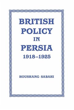 British Policy in Persia, 1918-1925 - Sabahi, Houshang