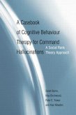 A Casebook of Cognitive Behaviour Therapy for Command Hallucinations