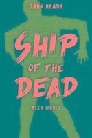 Ship of the Dead - Woolf, Alex