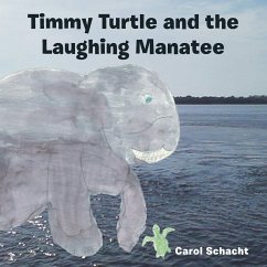Timmy Turtle and the Laughing Manatee - Schacht, Carol