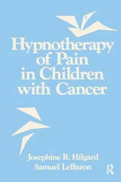 Hypnotherapy Of Pain In Children With Cancer - Hilgard, Josephine R.; LeBaron, Samuel