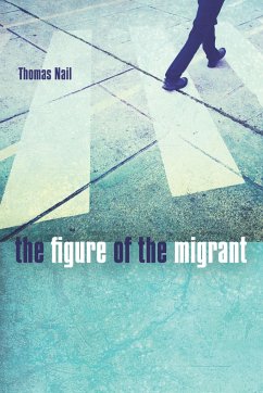 The Figure of the Migrant - Nail, Thomas