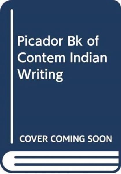 Picador Bk of Contem Indian Writing Picador Bk of Contem Indian Writing