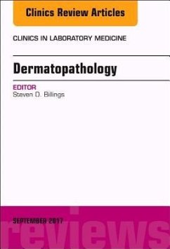 Dermatopathology, an Issue of Clinics in Laboratory Medicine - Billings, Steven D.