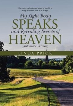 My Light Body Speaks and Revealing Secrets of Heaven - Prior, Linda