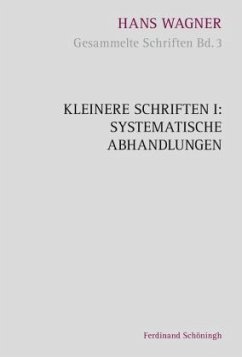 Kleinere Schriften I / Gesammelte Schriften 3/1, Bd.1 - Grünewald, Bernward