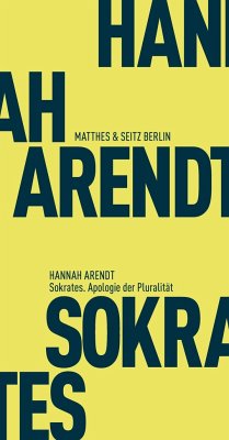 Sokrates. Apologie der Pluralität - Arendt, Hannah