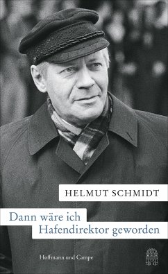 Dann wäre ich Hafendirektor geworden (eBook, ePUB) - Schmidt, Helmut