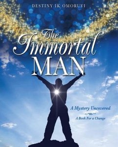 The Immortal Man - Omoruyi, Destiny Ik