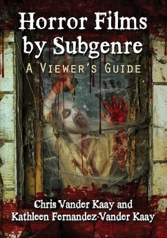 Horror Films by Subgenre - Vander Kaay, Chris; Kaay, Kathleen Fernandez-Vander