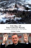 The Fall of the Turkish Model The Fall of the Turkish Model