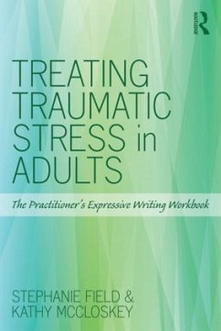 Treating Traumatic Stress in Adults - Field, Stephanie; McCloskey, Kathy