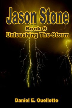 Jason Stone (Book VI) Unleashing The Storm - Ouellette, Daniel E.