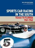Sports Car Racing in the South: Texas to Florida 1961-62 Volume 1