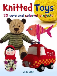 Knitted Toys: 20 Cute and Colorful Projects - Long, Jody