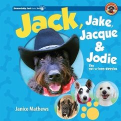 Jack, Jake, Jacque, and Jodie: The Get-Along Doggies - Mathews, Janice