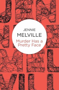 Murder Has a Pretty Face - Melville, Jennie