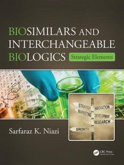 Biosimilars and Interchangeable Biologics - Niazi, Sarfaraz K