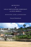 The Politics of Local Participatory Democracy in Latin America