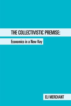 The Collectivistic Premise - Merchant, Eli