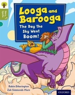 Oxford Reading Tree Story Sparks: Oxford Level 7: Looga and Barooga: The Day the Sky Went Boom! - Etherington, Robin