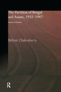 The Partition of Bengal and Assam, 1932-1947 - Chakrabarty, Bidyut
